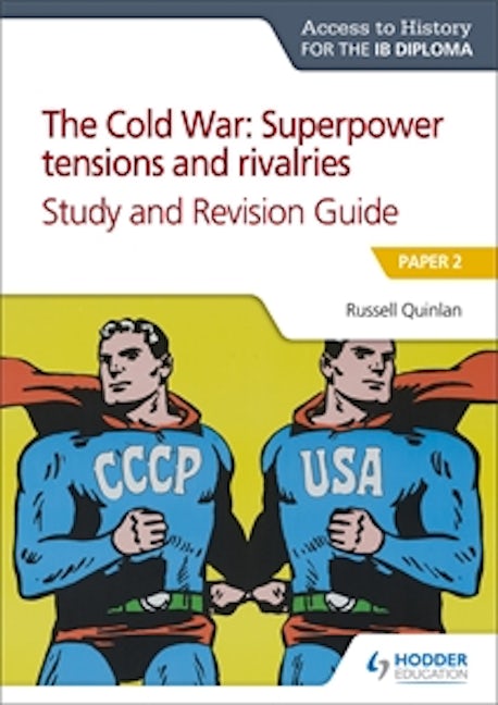 Book cover image for Access to History for the IB Diploma: The Cold War: Superpower tensions and rivalries (20th century) Study and Revision Guide: Paper 2 ISBN: 9781510432383